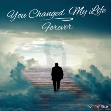 You Changed My Life Forever