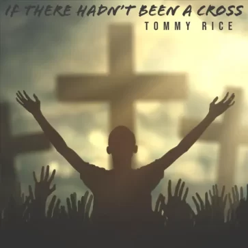 If There Hadn’t Been A Cross